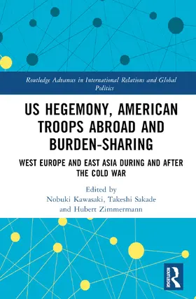 Zimmermann / Kawasaki / Sakade |  US Hegemony, American Troops Abroad and Burden-Sharing | Buch |  Sack Fachmedien