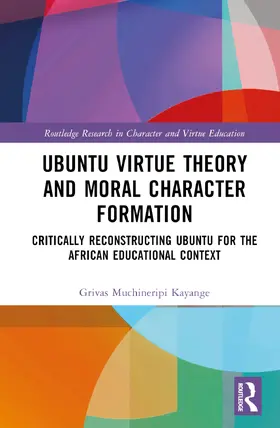 Muchineripi Kayange |  Ubuntu Virtue Theory and Moral Character Formation | Buch |  Sack Fachmedien