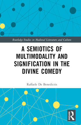 De Benedictis |  A Semiotics of Multimodality and Signification in the Divine Comedy | Buch |  Sack Fachmedien