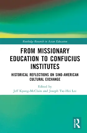 Kyong-McClain / Lee |  From Missionary Education to Confucius Institutes | Buch |  Sack Fachmedien