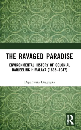 Dasgupta |  The Ravaged Paradise | Buch |  Sack Fachmedien