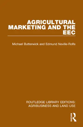 Neville-Rolfe / Butterwick |  Agricultural Marketing and the EEC | Buch |  Sack Fachmedien