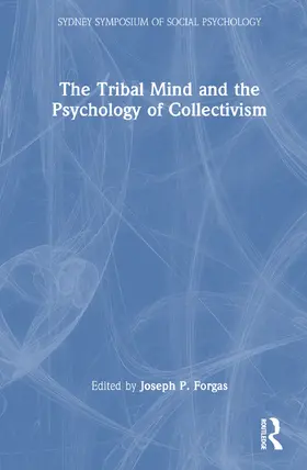 Forgas |  The Tribal Mind and the Psychology of Collectivism | Buch |  Sack Fachmedien