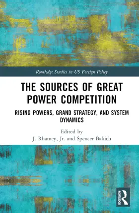 Rhamey Jr. / Bakich |  The Sources of Great Power Competition | Buch |  Sack Fachmedien