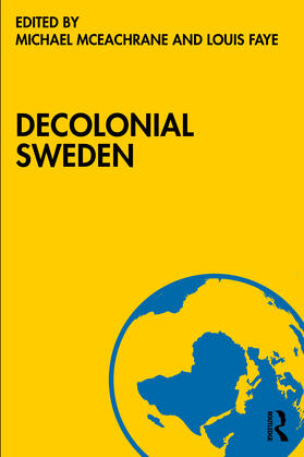 Faye / McEachrane |  Decolonial Sweden | Buch |  Sack Fachmedien