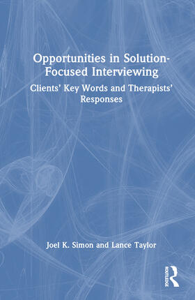 Simon / Taylor |  Opportunities in Solution-Focused Interviewing | Buch |  Sack Fachmedien