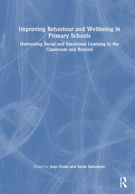 Gross / Seleznyov |  Improving Behaviour and Wellbeing in Primary Schools | Buch |  Sack Fachmedien