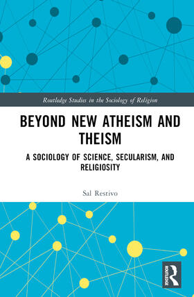 Restivo |  Beyond New Atheism and Theism | Buch |  Sack Fachmedien