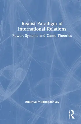 Mukhopadhyay |  Realist Paradigm of International Relations | Buch |  Sack Fachmedien