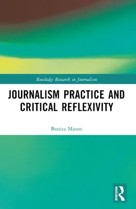 Mason |  Journalism Practice and Critical Reflexivity | Buch |  Sack Fachmedien