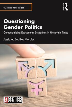 Bustillos Morales |  Questioning Gender Politics | Buch |  Sack Fachmedien