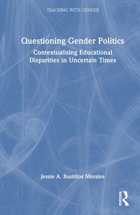 Bustillos Morales |  Questioning Gender Politics | Buch |  Sack Fachmedien