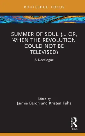 Baron / Fuhs |  Summer of Soul (... Or, When the Revolution Could Not Be Televised) | Buch |  Sack Fachmedien