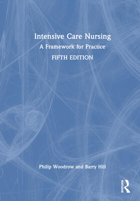 Hill / Woodrow |  Intensive Care Nursing | Buch |  Sack Fachmedien