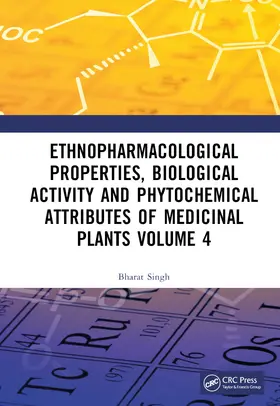 Singh |  Ethnopharmacological Properties, Biological Activity and Phytochemical Attributes of Medicinal Plants Volume 4 | Buch |  Sack Fachmedien