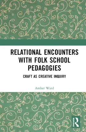 Ward |  Relational Encounters with Folk School Pedagogies | Buch |  Sack Fachmedien