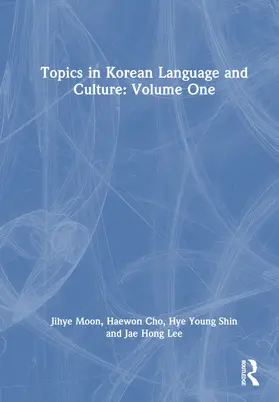 Moon / Cho / Shin |  Topics in Korean Language and Culture: Volume One | Buch |  Sack Fachmedien