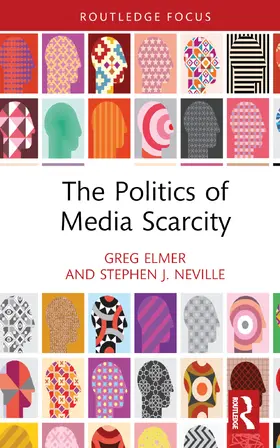 Elmer / Neville |  The Politics of Media Scarcity | Buch |  Sack Fachmedien