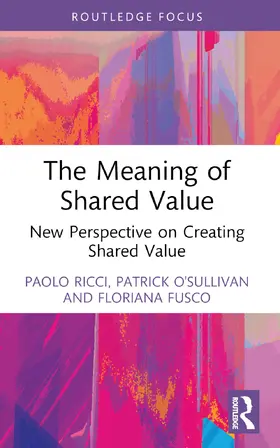 Fusco / Ricci / O'Sullivan |  The Meaning of Shared Value | Buch |  Sack Fachmedien