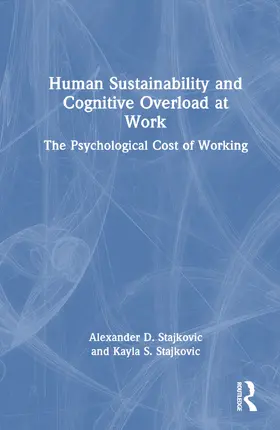 Stajkovic |  Human Sustainability and Cognitive Overload at Work | Buch |  Sack Fachmedien