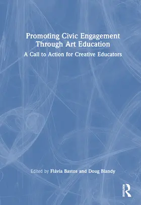 Bastos / Blandy |  Promoting Civic Engagement Through Art Education | Buch |  Sack Fachmedien