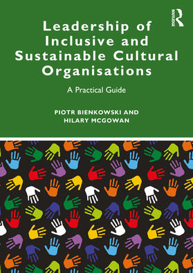 McGowan / Bienkowski |  Leadership of Inclusive and Sustainable Cultural Organisations | Buch |  Sack Fachmedien