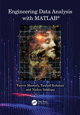 Siddiqui / Mustafy / Rahman |  Engineering Data Analysis with MATLAB® | Buch |  Sack Fachmedien