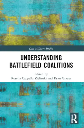 Cappella Zielinski / Grauer |  Understanding Battlefield Coalitions | Buch |  Sack Fachmedien