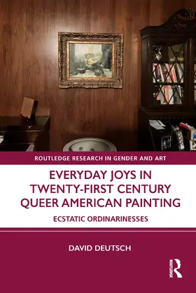 Deutsch |  Everyday Joys in Twenty-First Century Queer American Painting | Buch |  Sack Fachmedien