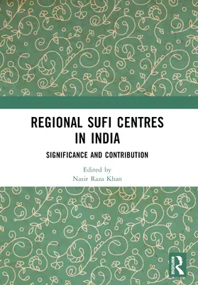 Raza Khan |  Regional Sufi Centres in India | Buch |  Sack Fachmedien