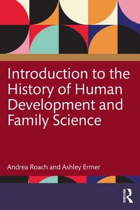 Roach / Ermer |  An Introduction to the History of Human Development and Family Science | Buch |  Sack Fachmedien