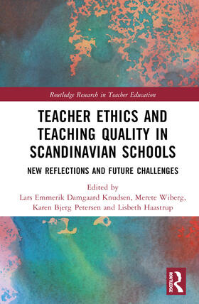 Knudsen / Wiberg / Petersen |  Teacher Ethics and Teaching Quality in Scandinavian Schools | Buch |  Sack Fachmedien