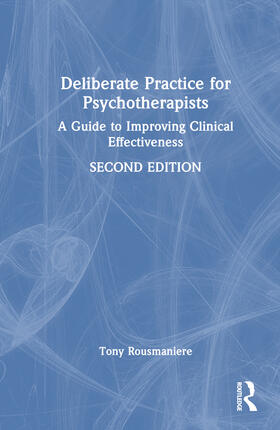 Rousmaniere |  Deliberate Practice for Psychotherapists | Buch |  Sack Fachmedien