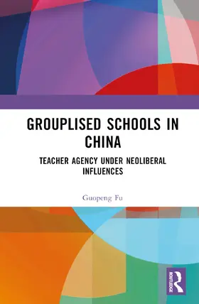 Fu |  Grouplised Schools in China | Buch |  Sack Fachmedien