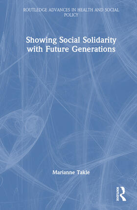 Takle |  Showing Social Solidarity with Future Generations | Buch |  Sack Fachmedien