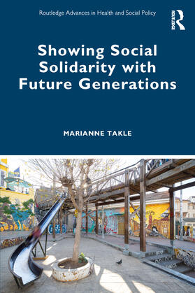 Takle |  Showing Social Solidarity with Future Generations | Buch |  Sack Fachmedien