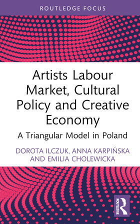 Ilczuk / Karpi¿ska / Karpinska |  Artists Labour Market, Cultural Policy and Creative Economy | Buch |  Sack Fachmedien