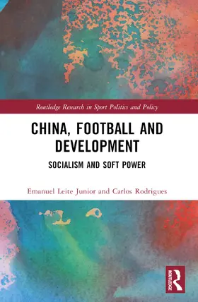 Rodrigues / Leite Junior |  China, Football, and Development | Buch |  Sack Fachmedien