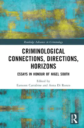 Carrabine / Di Ronco |  Criminological Connections, Directions, Horizons | Buch |  Sack Fachmedien