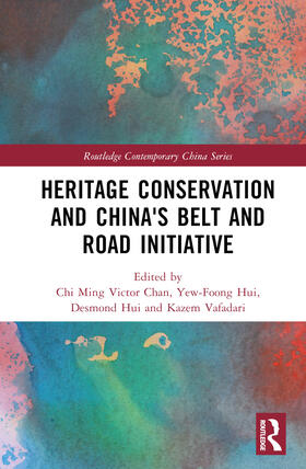 Chan / Hui / Vafadari |  Heritage Conservation and China's Belt and Road Initiative | Buch |  Sack Fachmedien