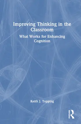 Topping |  Improving Thinking in the Classroom | Buch |  Sack Fachmedien