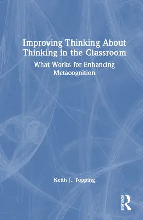 Topping |  Improving Thinking About Thinking in the Classroom | Buch |  Sack Fachmedien