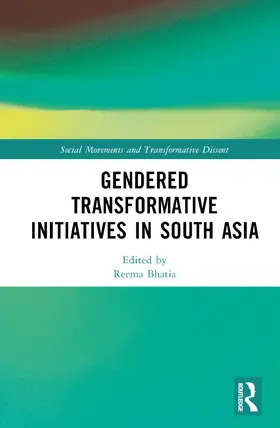 Bhatia |  Gendered Transformative Initiatives in South Asia | Buch |  Sack Fachmedien