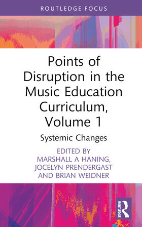 Weidner / Haning / Stevens |  Points of Disruption in the Music Education Curriculum, Volume 1 | Buch |  Sack Fachmedien