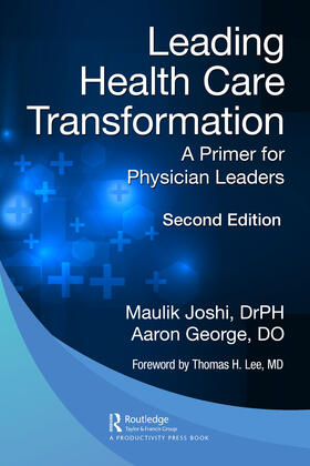 Joshi P H / Joshi, Dr.P.H. / George, DO |  Leading Health Care Transformation | Buch |  Sack Fachmedien