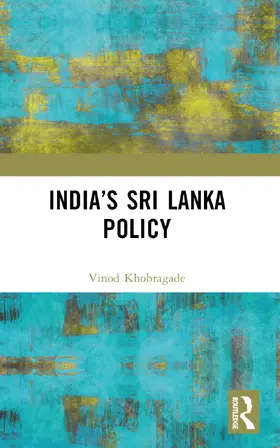 Khobragade |  India's Sri Lanka Policy | Buch |  Sack Fachmedien