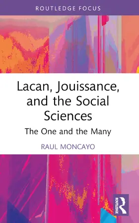 Moncayo |  Lacan, Jouissance, and the Social Sciences | Buch |  Sack Fachmedien