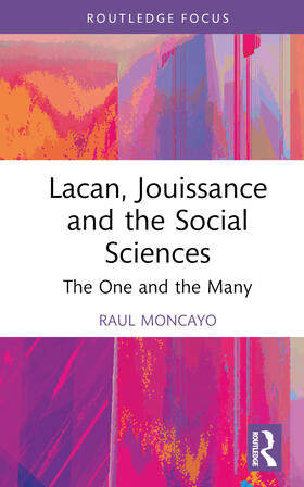 Moncayo |  Lacan, Jouissance, and the Social Sciences | Buch |  Sack Fachmedien