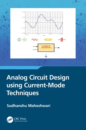 Maheshwari |  Analog Circuit Design using Current-Mode Techniques | Buch |  Sack Fachmedien