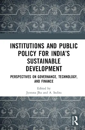 Indira / Singh / Arunkumar |  Institutions and Public Policy for India's Sustainable Development | Buch |  Sack Fachmedien